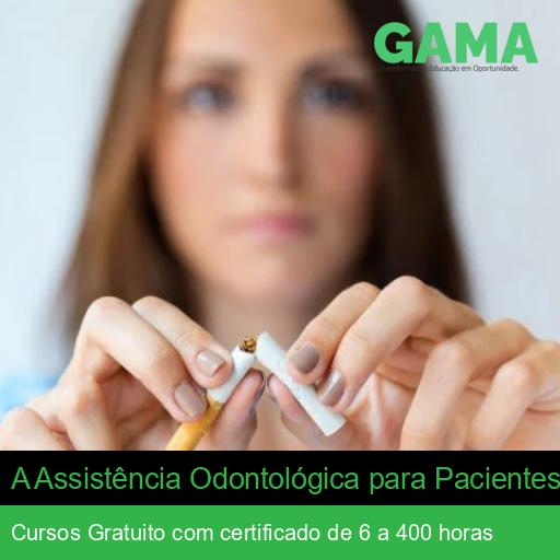 A Assistência Odontológica para Pacientes Fumantes e Alcoólatras